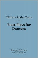Four Plays for Dancers (Barnes & Noble Digital Library)