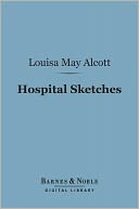 Hospital Sketches (Barnes & Noble Digital Library)