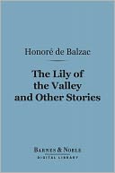 Lily of the Valley and Other Stories (Barnes & Noble Digital Library)