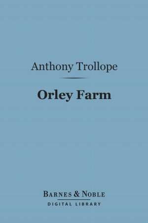 Orley Farm (Barnes & Noble Digital Library)