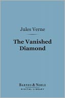 The Vanished Diamond (Barnes & Noble Digital Library): A Tale of South Africa