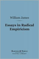 Essays in Radical Empiricism (Barnes & Noble Digital Library)