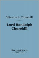 Lord Randolph Churchill (Barnes & Noble Digital Library)
