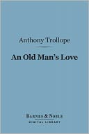 An Old Man's Love (Barnes & Noble Digital Library)