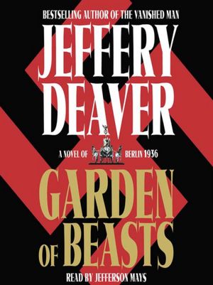 Garden of Beasts: A Novel of Berlin 1936