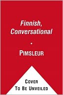 Finnish, Conversational: Learn to Speak and Understand <> with Pimsleur Language Programs