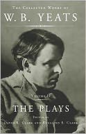 The Collected Works of W.B. Yeats Vol II: The Plays