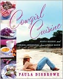 download Cowgirl Cuisine : Rustic Recipes and Cowgirl Adventures from a Texas Ranch (PagePerfect NOOK Book) book