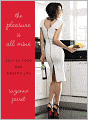 The Pleasure Is All Mine: Selfish Food for Modern Life (PagePerfect NOOK Book)