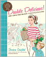 Double Delicious!: Good, Simple Food for Busy, Complicated Lives (PagePerfect NOOK Book)