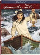Samantha Saves the Day: A Summer Story (American Girls Collection Series: Samantha #5)