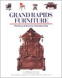 download Grand Rapids Furniture : The Story of America's Furniture City book