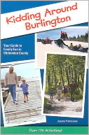 download Kidding Around Burlington : Your Guide to Family Fun in Chittenden County book