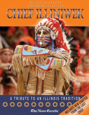 Chief Illiniwek: A Tribute to an Illini Tradition