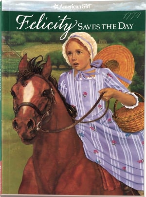Felicity Saves the Day: A Summer Story (American Girls Collection Series: Felicity #5)