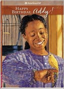 Happy Birthday, Addy!: A Springtime Story (American Girls Collection Series: Addy #4)