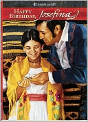 Happy Birthday, Josefina!: A Springtime Story (American Girls Collection Series: Josefina #4)