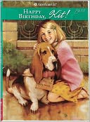 Happy Birthday, Kit!: A Springtime Story (American Girls Collection Series: Kit #4)
