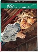 Kit Saves the Day: A Summer Story (American Girls Collection Series: Kit #5)