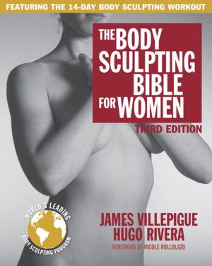 The Body Sculpting Bible for Women, Third Edition: The Way to Physical Perfection