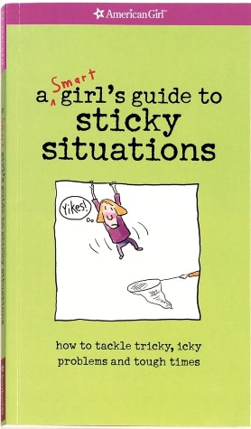 A Smart Girl's Guide to Sticky Situations