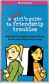 A Smart Girl's Guide to Friendship Troubles (American Girl Library)