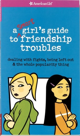 A Smart Girl's Guide to Friendship Troubles (American Girl Library)
