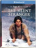 The Silent Stranger: A Kaya Mystery (American Girl Mysteries Series)
