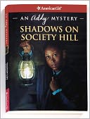 Shadows on Society Hill: An Addy Mystery (American Girl Mysteries Series)