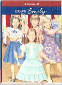 Brave Emily (American Girls Collection Series)