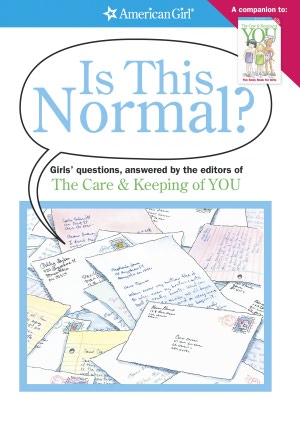 Is This Normal: Answered by the Editors of of the Care & Keeping of You