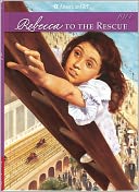 Rebecca to the Rescue (American Girl Collection Series: Rebecca #5)