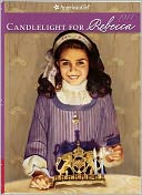 Candlelight for Rebecca (American Girl Collection Series: Rebecca #3)