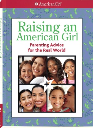 Raising an American Girl: Parenting Advice for the Real World