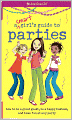A Smart Girl's Guide to Parties: How to Be a Great Guest, Be a Happy Hostess, and Have Fun at Any Party