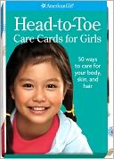 Head-to-Toe Care Cards for Girls: 50 Ways to Care for Your Body, Skin, and Hair
