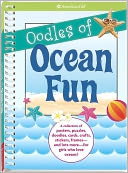 Oodles of Ocean Fun: A Collection of Posters, Puzzles, Doodles, Cards, Crafts, Stickers, Frames