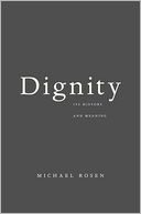 Dignity: Its History and Meaning