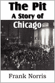 The Pit: a Story of Chicago