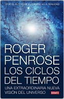 Ciclos del tiempo: Una extraordinaria nueva visión del universo
