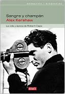 Sangre y champán: La vida y la época de Robert Capa