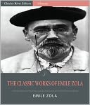 The Classic Works of Emile Zola: The Three Cities Trilogy and 17 Other Novels and Short Stories (Illustrated)