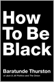 How to Be Black