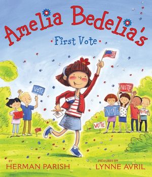 Amelia Bedelia's First Vote (Amelia Bedelia Series)