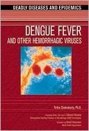 Dengue Fever and Other Hemorrhagic Viruses