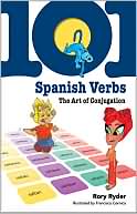 101 Spanish Verbs: The Art of Conjugation