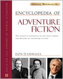 Encyclopedia of Adventure Fiction: The Essential Reference to the Great Words and Writers of Adventure Fiction