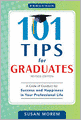 101 Tips for Graduates: A Code of Conduct for Success and Happiness in Your Professional Life