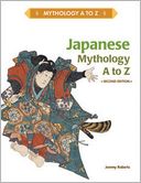 Japanese Mythology A to Z, Second Edition