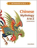 Chinese Mythology A to Z, Second Edition